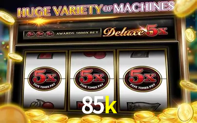 Descubra o Mundo do Cassino Online com 85k